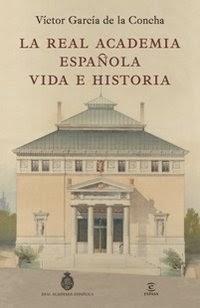 La Real Academia Española. Vida e historia La Real Academia Española. Vida e historia