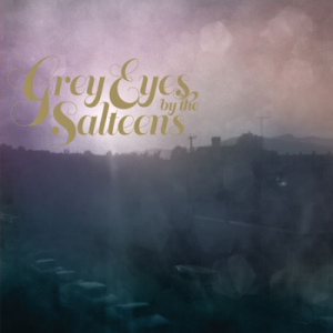 The Salteens – Grey Eyes