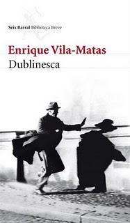 Dublinesca, de Enrique Vila-Matas Dublinesca, de Enrique Vila-Matas