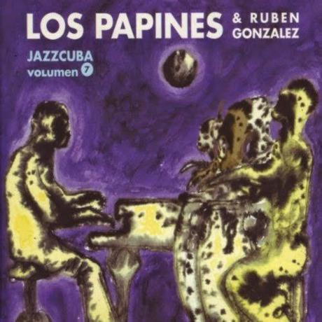 Los Papines & Rubén González- JazzCuba Vol.7 Los Papines & Rubén González- JazzCuba Vol.7