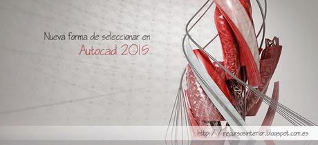 Nueva forma de selección en Autocad 2015 Nueva forma de selección en Autocad 2015