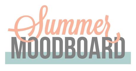 Summer Moodboard Summer Moodboard