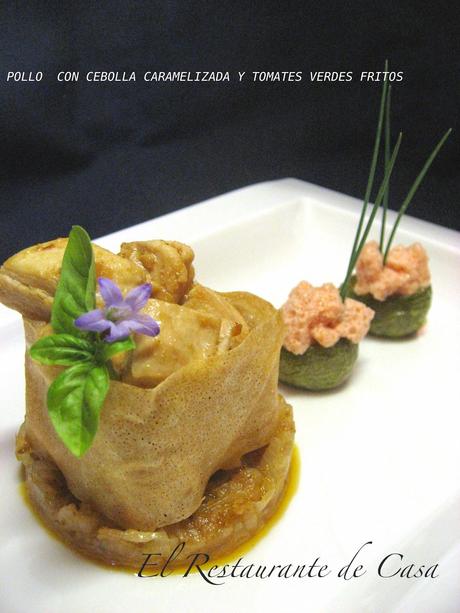 POLLO CON CEBOLLA CARAMELIZADA Y TOMATES VERDES FRITOS POLLO CON CEBOLLA CARAMELIZADA Y TOMATES VERDES FRITOS