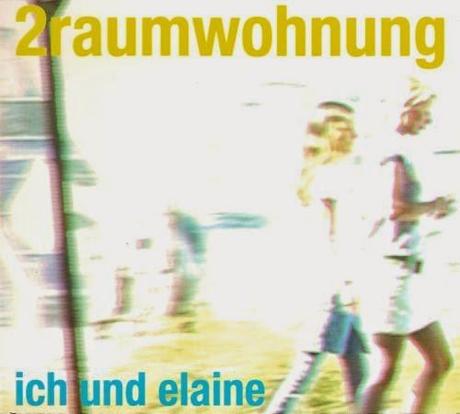 2RAUMWOHNUNG - ICH UND ELAINE REMIXES 2RAUMWOHNUNG - ICH UND ELAINE REMIXES