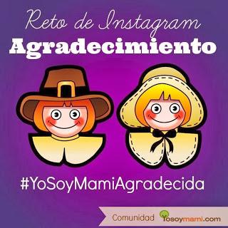 El Reto de #YoSoyMamiAgradecida El Reto de #YoSoyMamiAgradecida
