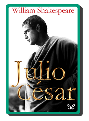 Julio César (William Shakespeare) Julio César (William Shakespeare)