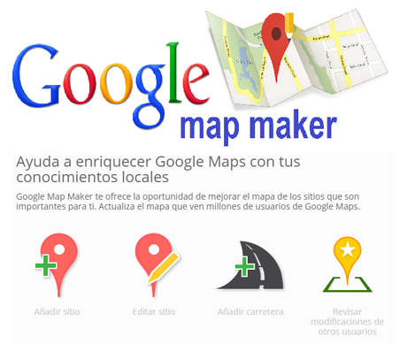 Google Map Maker. Enriquece Google Maps con tus conocimientos locales Google Map Maker. Enriquece Google Maps con tus conocimientos locales