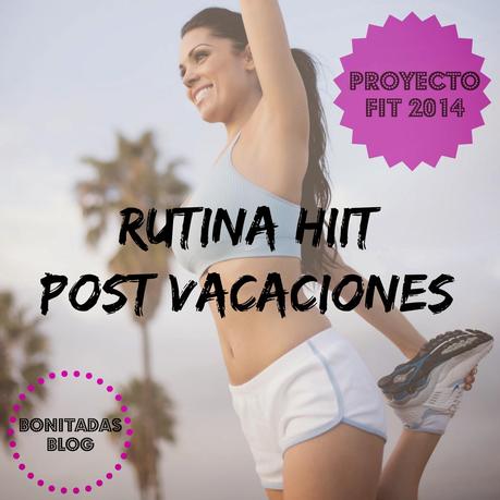 #ProyectoFit2014: Rutina HIIT Post Vacaciones