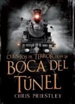 Cuentos de terror desde la boca del túnel (Cuentos de terror, #3) Chris Priestley