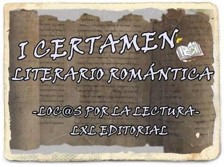 I CERTAMEN LITERARIO ROMANTICA organizado por LOC@S POR LA LECTURA Y LXL EDITORIAL