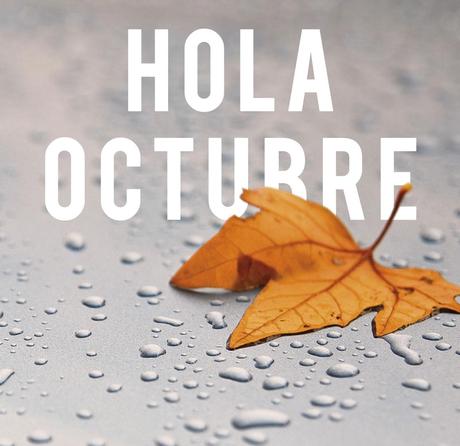  HOLA OCTUBRE!