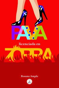 Ya a la venta en Amazon la 3ª novela de la autora valenciana Rosana Ample titulada “Pava licenciada en zorra” Una novela que promete