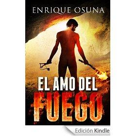 Reseña: El Amo del fuego - Enrique Osuna
