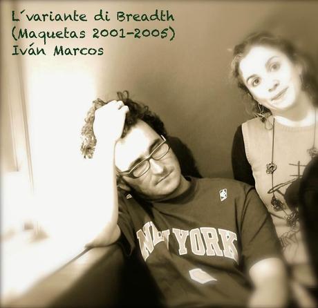 [Disco] Iván Marcos - L'Variante Di Breath [Maquetas 2001-2005] (2014)