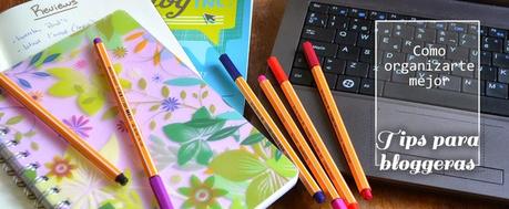 {Tips para bloggeras} Como organizarte mejor {Tips para bloggeras} Como organizarte mejor