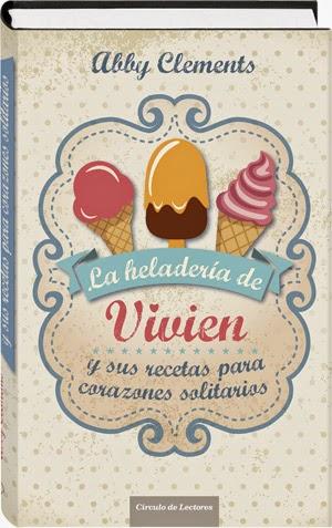 La heladería de Vivien y sus recetas para corazones solitarios La heladería de Vivien y sus recetas para corazones solitarios