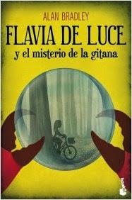 Flavia de Luce y el misterio de la gitana Flavia de Luce y el misterio de la gitana