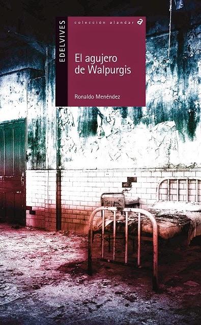 Reseña LIJ: ‘El agujero de Walpurgis’ de Ronaldo Menéndez
