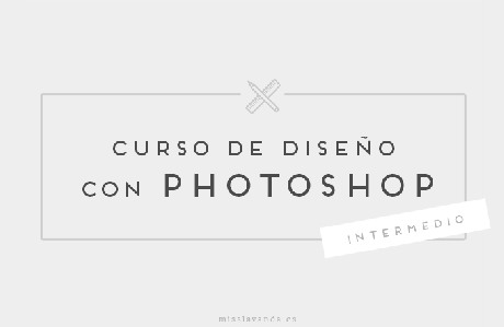 Curso de Diseño Intermedio con Photoshop