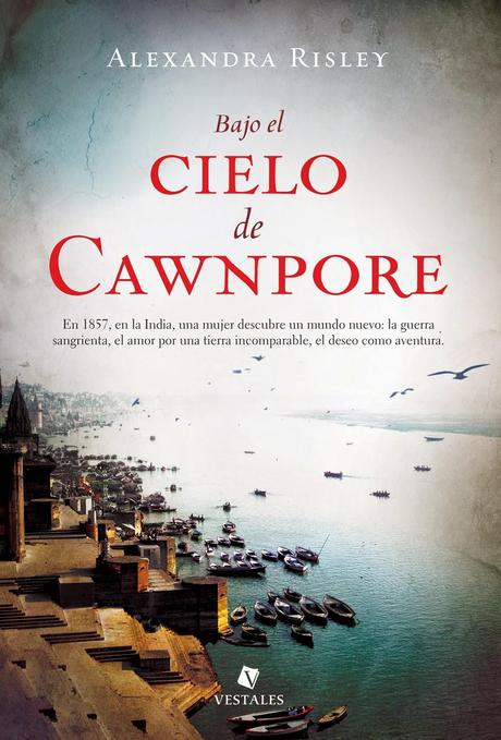 Bajo el cielo de Cawnpore - Alexandra Risley