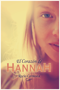 ~♥ Reseña #98 = El corazón de Hannah ~ Rocío Carmona ~♥ Reseña #98 = El corazón de Hannah ~ Rocío Carmona