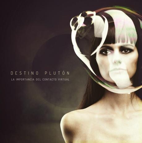 [Disco] Destino Plutón - La Importancia Del Contacto Virtual (2014)