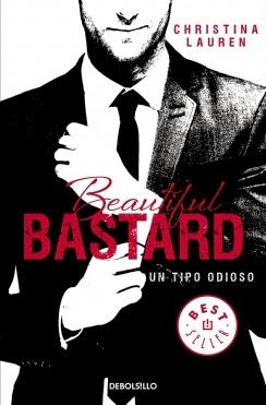 Beautiful Bastard: Un tipo odioso, de Chistina Lauren (I)