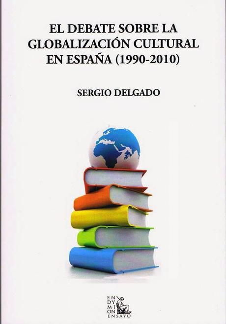 Publicaciones: El debate sobre la globalización cultural en España (1990-2010)