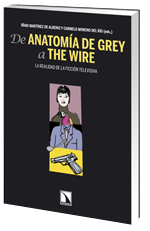De Anatomía de Grey a The wire (Iñaki Martínez de Albéniz y Carmelo Moreno del Río, eds.) De Anatomía de Grey a The wire (Iñaki Martínez de Albéniz y Carmelo Moreno del Río, eds.)