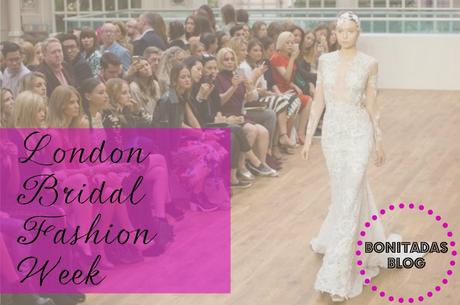 Nos Vamos de Boda: London Bridal Fashion Week