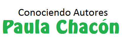 Conociendo Autores | Paula Chacón Conociendo Autores | Paula Chacón