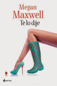 Nuevo Libro de Megan Maxwell: Te Lo Dije