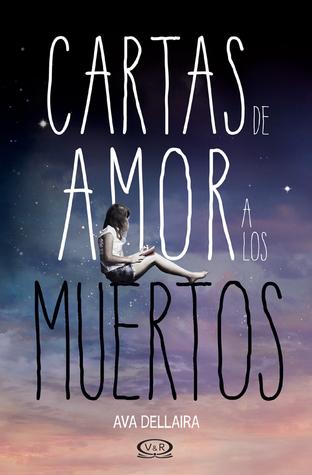 Reseña: Cartas de amor a los Muertos - Ava Dellaira