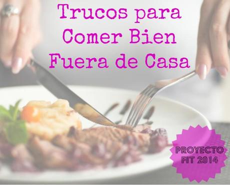 PROYECTOFIT2014 TRUCOS PARA COMER BIEN FUERA DE CASA LRG Magazine - Comer bien fuera de casa