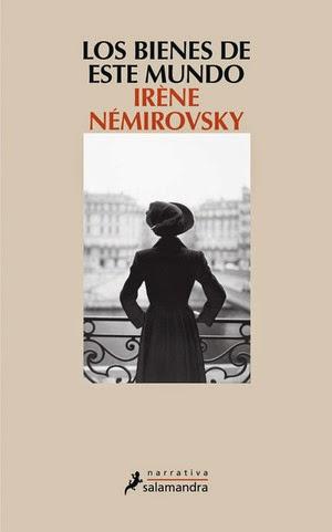 IRÈNE NÉMIROVSKY, LOS BIENES DE ESTE MUNDO: UNA GRAN NOVELA-MUNDO