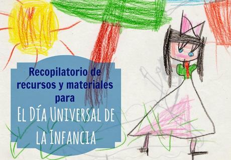 Recursos: Recopilación de materiales para el Día Universal de la Infancia Recursos: Recopilación de materiales para el Día Universal de la Infancia