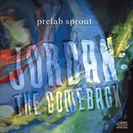 Prefab Sprout (6 de 10): Jordan The Comeback Prefab Sprout (6 de 10): Jordan The Comeback