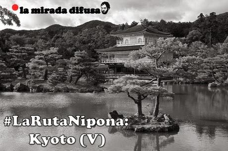 LA RUTA NIPONA: KYOTO (V) - KINKAKU-JI Y PONTOCHO