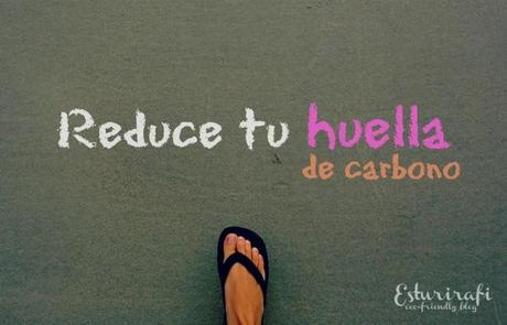 8 consejos para reducir tu huella de carbono | Esturirafi 8 consejos para reducir tu huella de carbono | Esturirafi