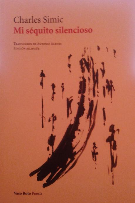 Charles Simic: Mi séquito silencioso (2): Charles Simic: Mi séquito silencioso (2):