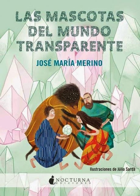 'Las mascotas del mundo transparente' de José María Merino