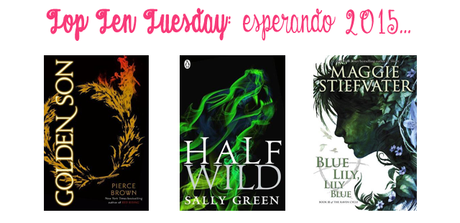 Top Ten Tuesday (51): Libros más esperados para este 2015 Top Ten Tuesday (51): Libros más esperados para este 2015