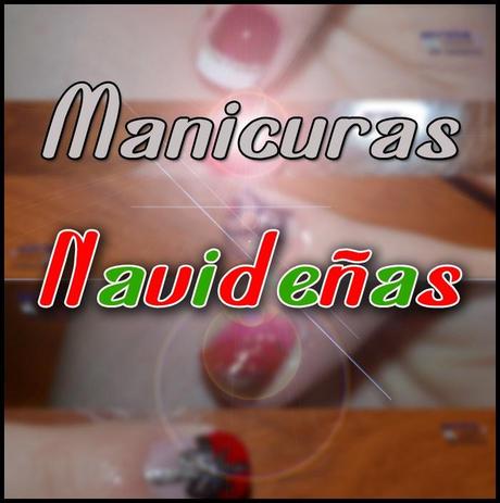 ¡Manicuras Navideñas! Propuestas e Inspiracion ~ ¡Manicuras Navideñas! Propuestas e Inspiracion ~