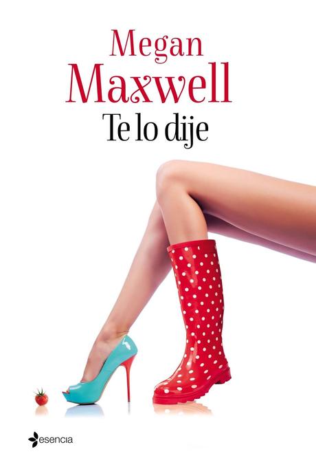 Reseña - Te lo dije, Megan Maxwell Reseña - Te lo dije, Megan Maxwell