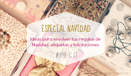 Especial Navidad | Ideas para envolver regalos, etiquetas,...