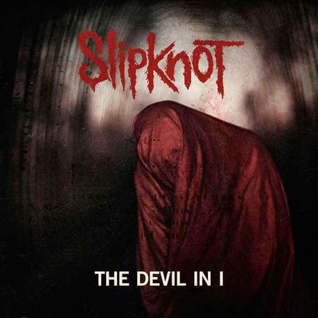 SLIPKNOT - The Devil In I SLIPKNOT - The Devil In I