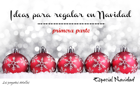 Complementa tu lectura #6: Regalos para Navidad (parte 1) Complementa tu lectura #6: Regalos para Navidad (parte 1)