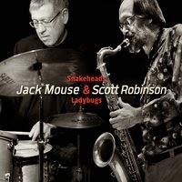 Jack Mouse & Scott Robinson