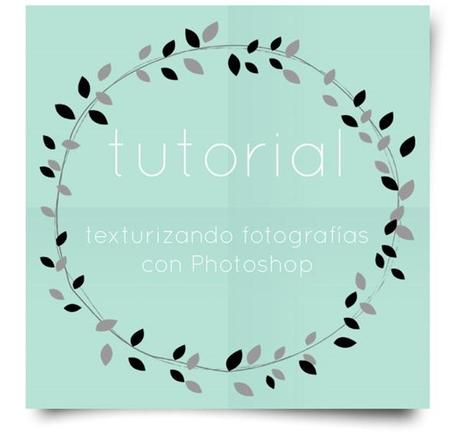 Tutorial fotografía:Texturizar con Photoshop