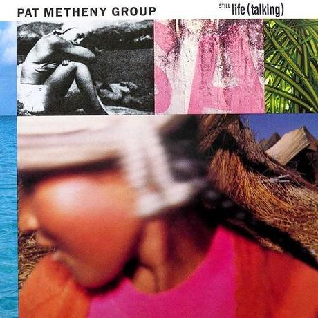 The Pat Metheny Group - Still Life (Talking) (1987)